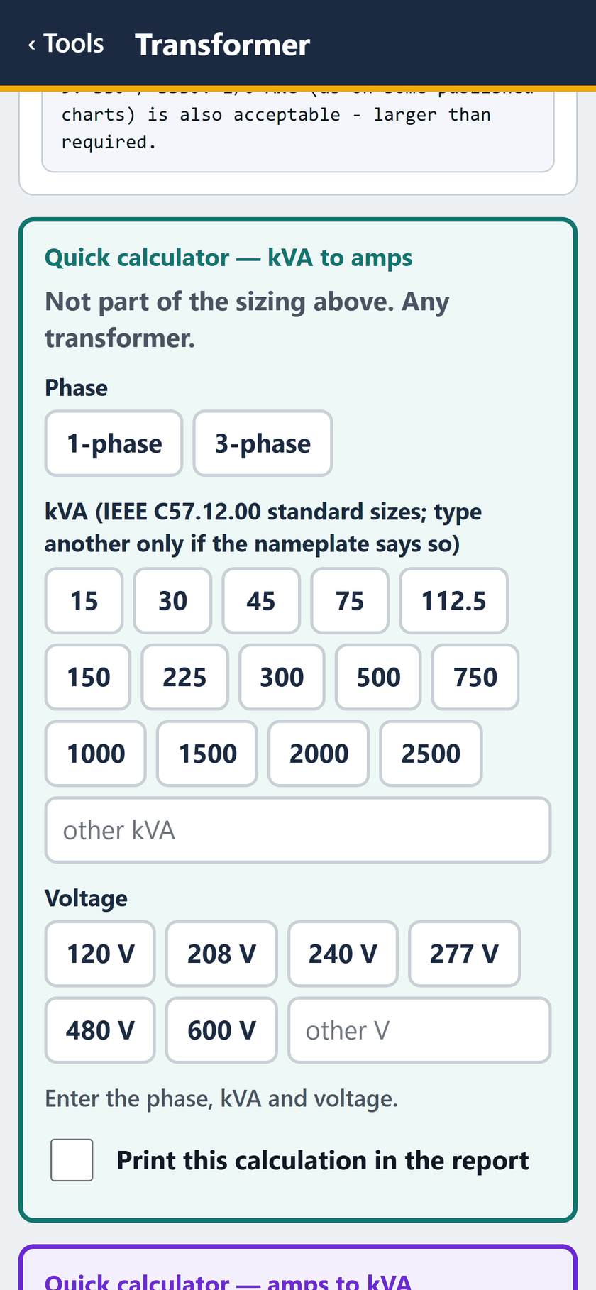 Transformer screen: A separate quick calculator, kVA to amps, for any transformer. It prints in the report only when ticked.